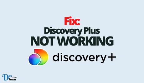 Fix: Discovery Plus Not Working