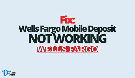 Fix: Wells Fargo Mobile Deposit Not Working
