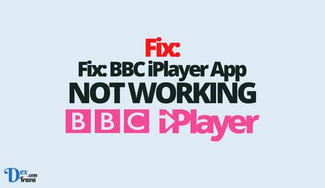 Fix: BBC iPlayer App Not Working