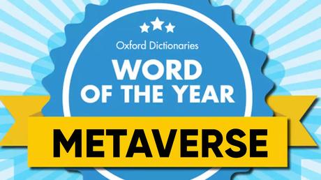 Metaverse is one of the top three candidates for Oxford's Word of the Year