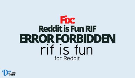 Fix: Reddit is Fun RIF Error Forbidden
