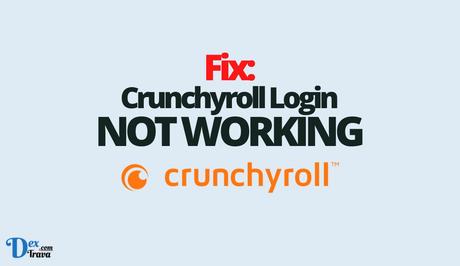 Fix: Crunchyroll Login Not Working