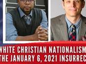 "White Christian Nationalism January 2021 Insurrection": Episode Jemar Tisby's National Under Series"
