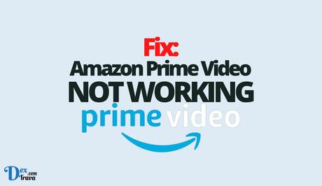 Fix: Amazon Prime Video Not Working