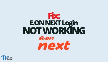 Fix: E.ON NEXT Login Not Working