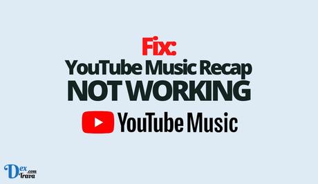 Fix: YouTube Music Recap Not Working