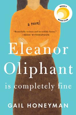 Eleanor Oliphant is Perfectly Fine by Gail Honeyman
