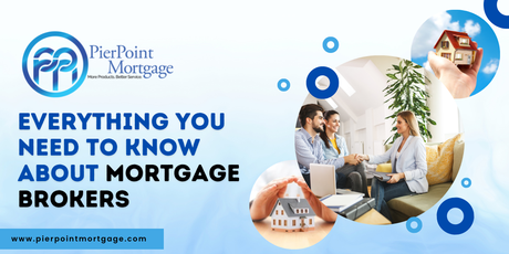 Everything You Need to Know About Mortgage Brokers Everything You Need to Know About Mortgage Brokers