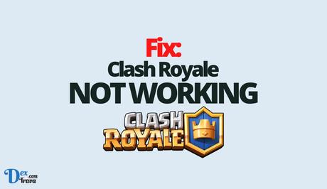 Fix: Clash Royale Not Working