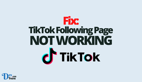 Fix: TikTok Following Page Not Working