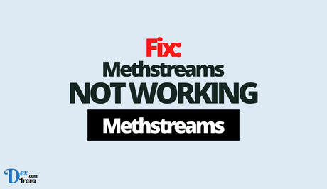 Fix: Methstreams Not Working