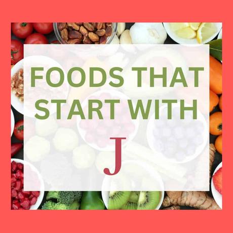 66 Foods That Start with J