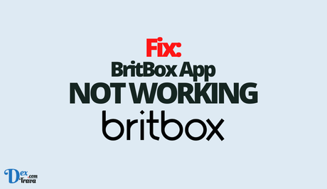 Fix: BritBox App Not Working
