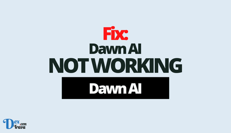 Fix: Dawn AI Not Working