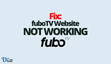 Fix: fuboTV Not Working Fix: fuboTV website Not Working
