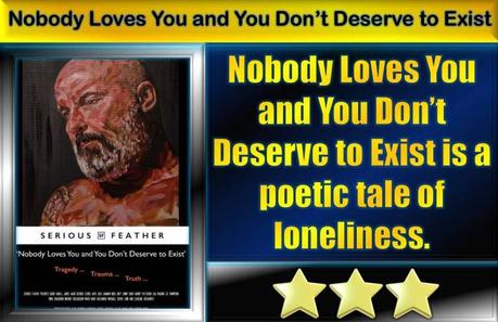 Nobody Loves You and You Don’t Deserve to Exist (2022) Movie Review