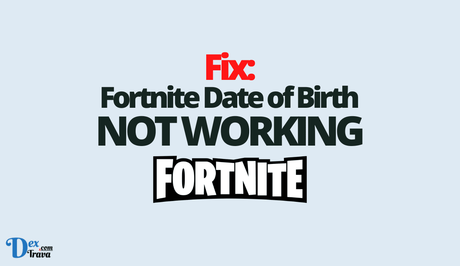 Fix: Fortnite Date of Birth Not Working