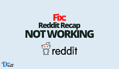 Fix: Reddit Recap Not Working