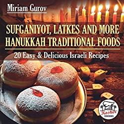 Image: Sufganiyot, Latkes and More Hanukkah Traditional Foods: 20 Easy and Delicious Israeli Recipes (Kosher Cookbooks) | Paperback | by Miriam Gurov  (Author), Lena Mintz (Editor) | Publisher:  Independently published (October 23, 2020)
