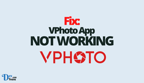 Fix: VPhoto App Not Working Fix: VPhoto App Not Working