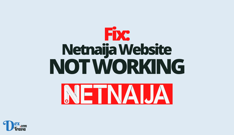 Fix: Netnaija Not Working Fix: Netnaija Not Working