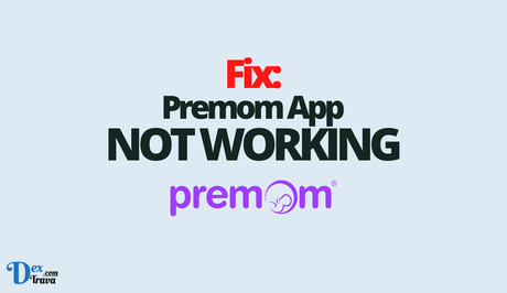 Fix: Premom App Not Working