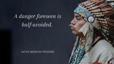 These Native American Proverbs, Quotes, Wisdom Are Life Changing