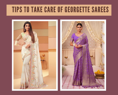 Georgette Sarees: 3 Tips To Take Care of Them