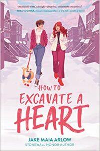 Nat reviews How To Excavate a Heart by Jake Maia Arlow