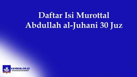 Daftar Isi Murottal Abdullah al-Juhani 30 Juz