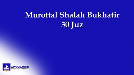 daftar isi Murottal Shalah Bukhatir 30 Juz