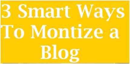 Top 3 ways to monetize your blog
