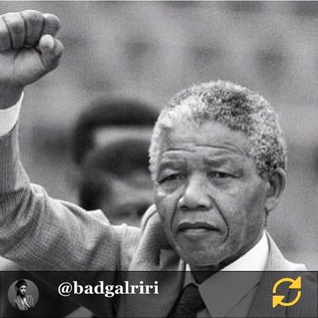 RG @badgalriri: One of the greatest men who’s ever lived!!! #Legend We will never forget the things this man has taught us, and we will never truly comprehend the level of strength that it took for him to endure many of his years!! Thank you #Mandela #regramapp