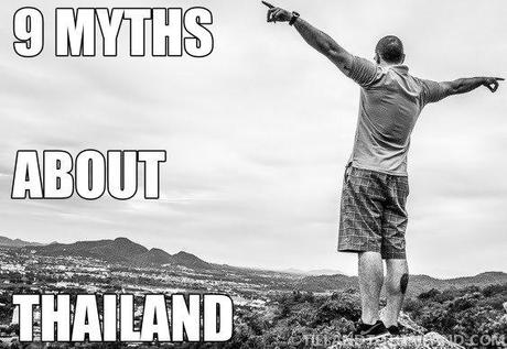9 Myths About Thailand That Worry Your Family