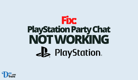 Fix: PlayStation Party Chat Not Working Fix: PlayStation Party Chat Not Working