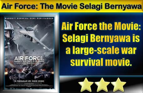 Air Force The Movie: Selagi Bernyawa (2022) Movie Review