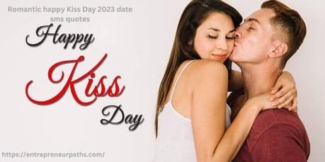 Romantic happy Kiss Day 2023 date sms quotes