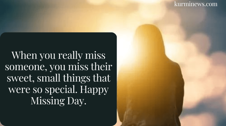 Happy Missing Day 2023: Wishes, Quotes and Messages