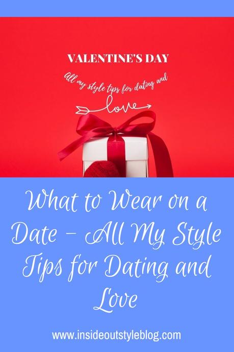 All My Style Tips for Dating and Love