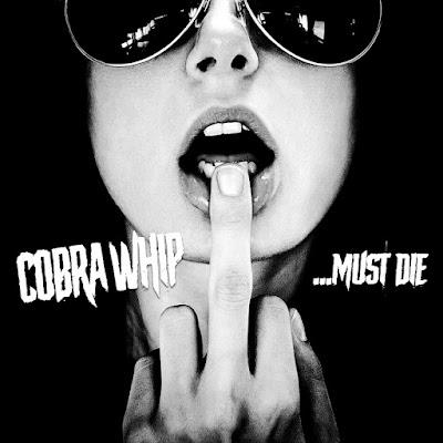 Cobra Whip - ...Must Die