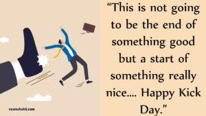 Kick Day Quotes, Wishes And Messages Kick Day Quotes, Wishes And Messages