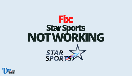 Fix: Star Sports Not Working