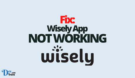Fix: Wisely App Not Working