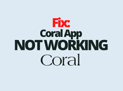 Fix: Coral Working