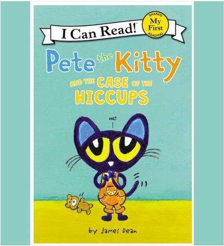 Image: My First I Can Read: Pete the Kitty and the Case of the Hiccups