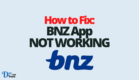 How to Fix BNZ App Not Working