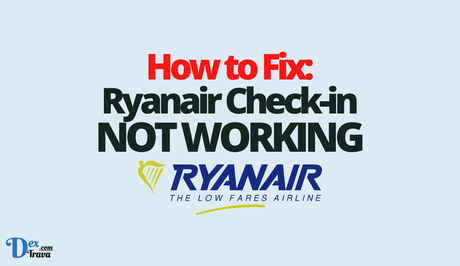 How to Fix Ryanair Check-in Not Working