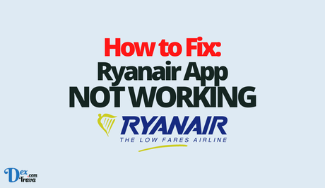 How to Fix Ryanair App Not Working