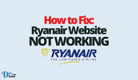 How to Fix Ryanair Website Not Working