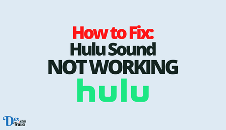 How to Fix Hulu Sound Not Working